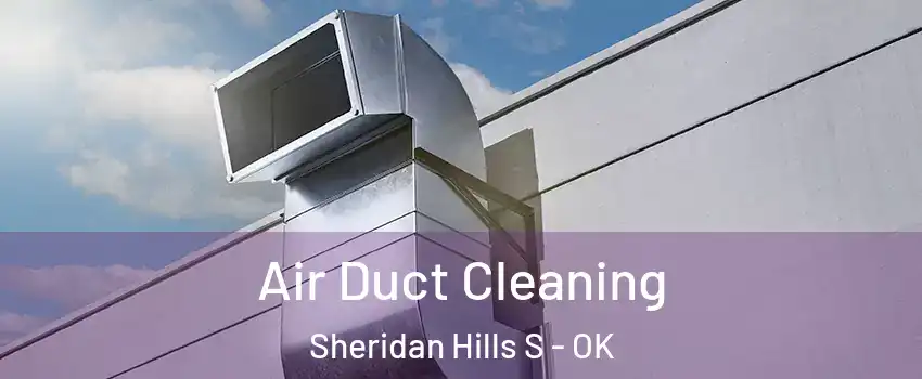 Air Duct Cleaning Sheridan Hills S - OK