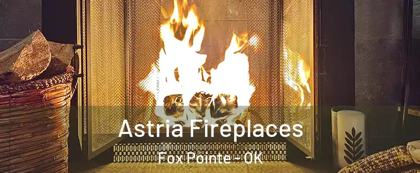 Astria Fireplaces Fox Pointe - OK