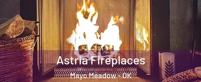 Astria Fireplaces Mayo Meadow - OK