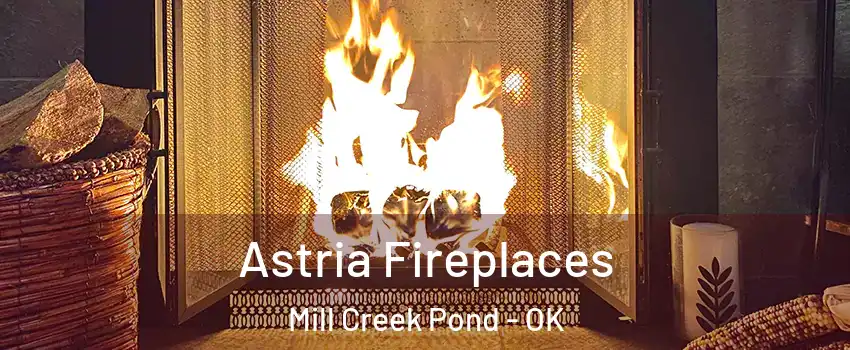 Astria Fireplaces Mill Creek Pond - OK