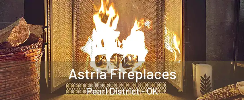 Astria Fireplaces Pearl District - OK