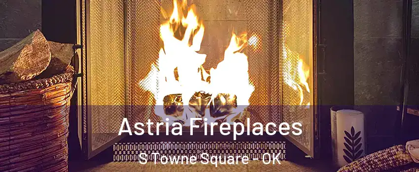 Astria Fireplaces S Towne Square - OK