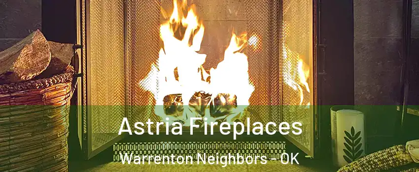 Astria Fireplaces Warrenton Neighbors - OK
