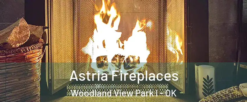 Astria Fireplaces Woodland View Park I - OK