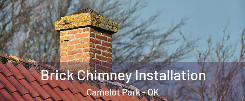 Brick Chimney Installation Camelot Park - OK