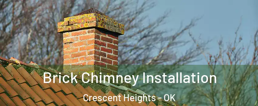 Brick Chimney Installation Crescent Heights - OK