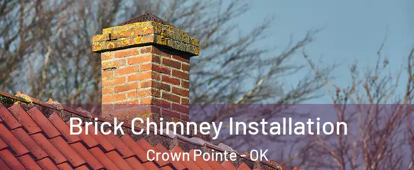 Brick Chimney Installation Crown Pointe - OK