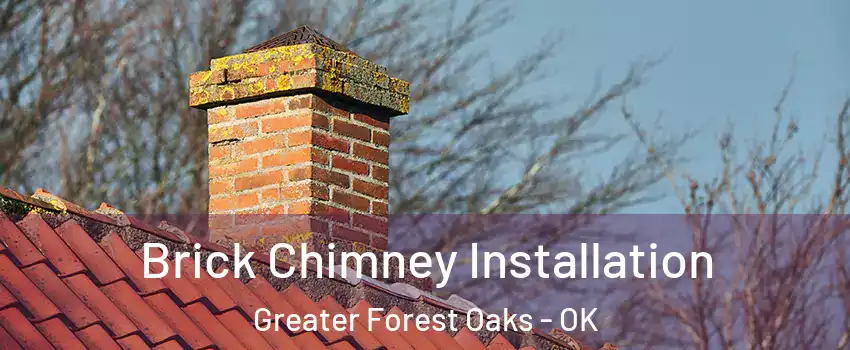 Brick Chimney Installation Greater Forest Oaks - OK