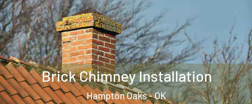 Brick Chimney Installation Hampton Oaks - OK