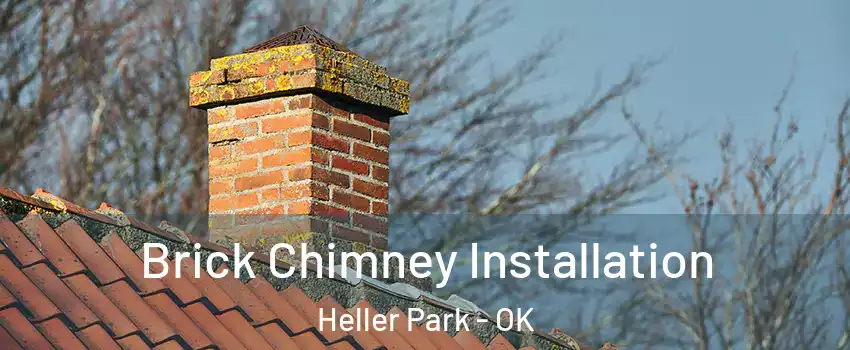 Brick Chimney Installation Heller Park - OK