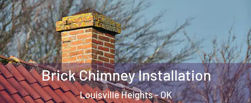 Brick Chimney Installation Louisville Heights - OK
