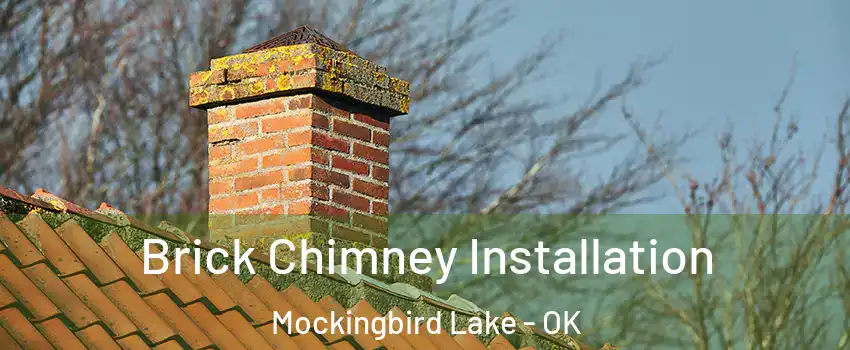 Brick Chimney Installation Mockingbird Lake - OK