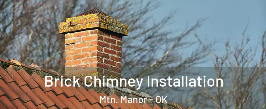 Brick Chimney Installation Mtn. Manor - OK