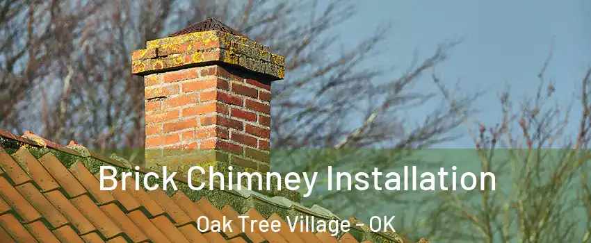 Brick Chimney Installation Oak Tree Village - OK