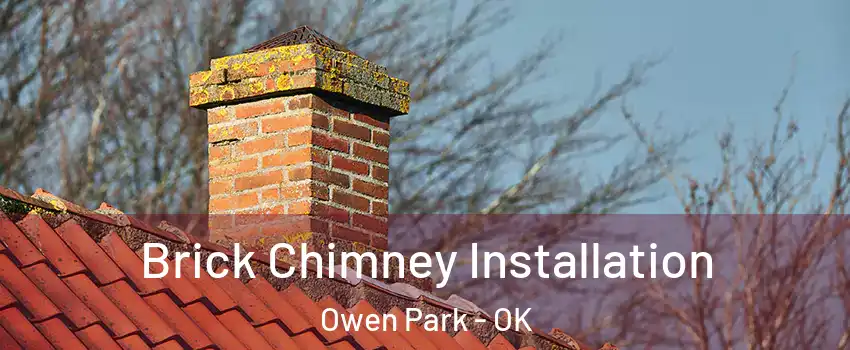 Brick Chimney Installation Owen Park - OK