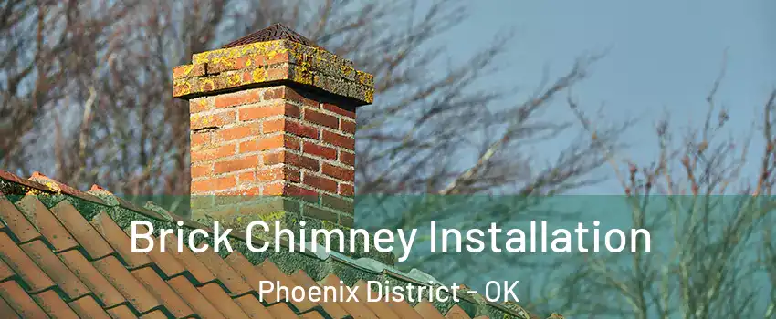 Brick Chimney Installation Phoenix District - OK