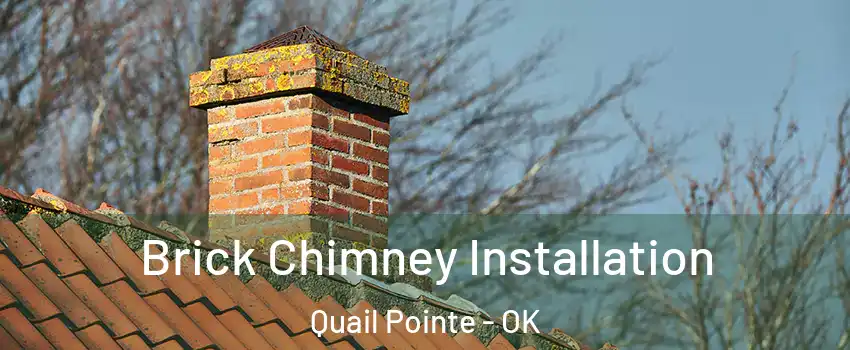 Brick Chimney Installation Quail Pointe - OK