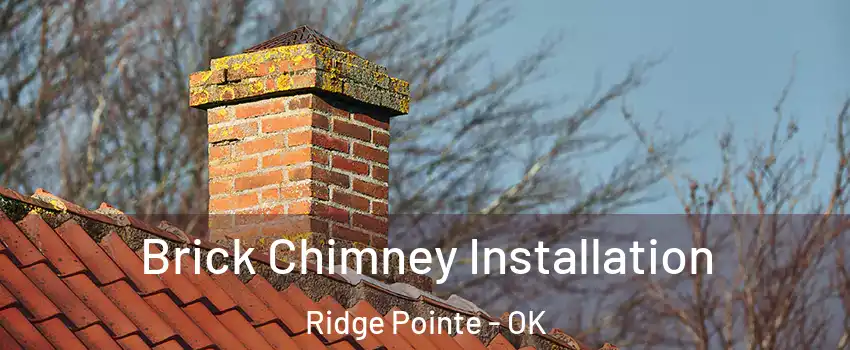 Brick Chimney Installation Ridge Pointe - OK