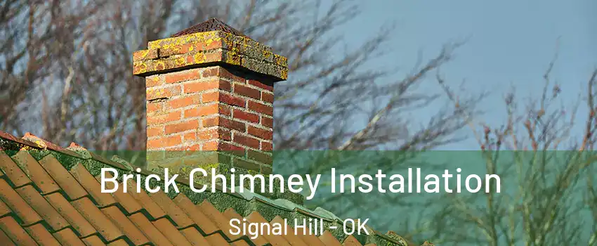 Brick Chimney Installation Signal Hill - OK