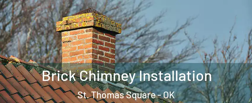 Brick Chimney Installation St. Thomas Square - OK
