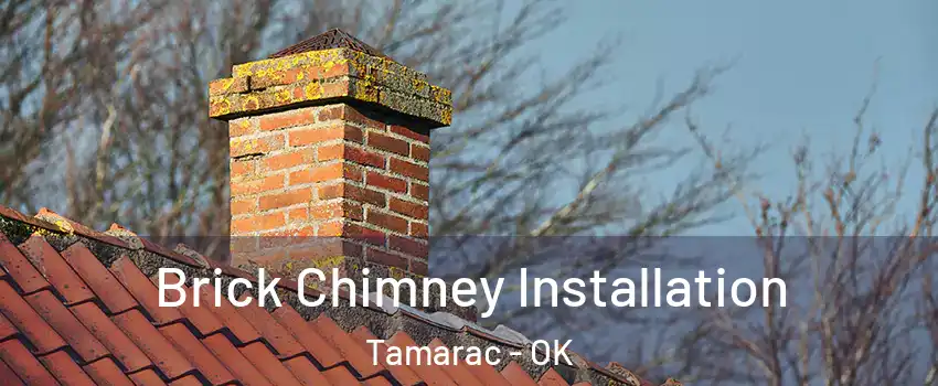 Brick Chimney Installation Tamarac - OK