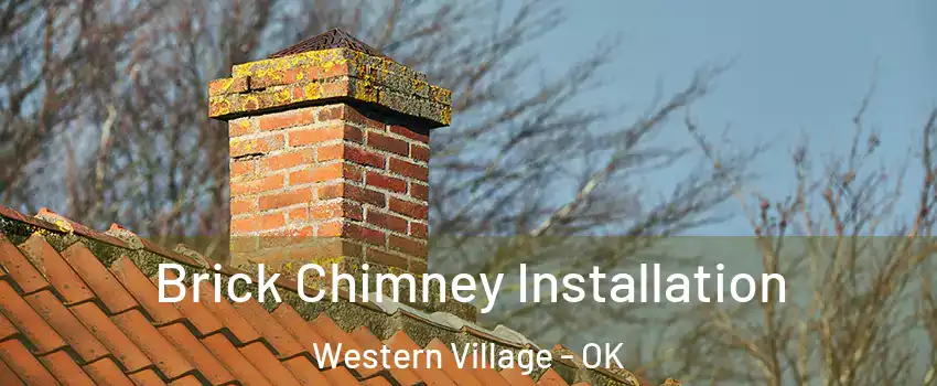 Brick Chimney Installation Western Village - OK