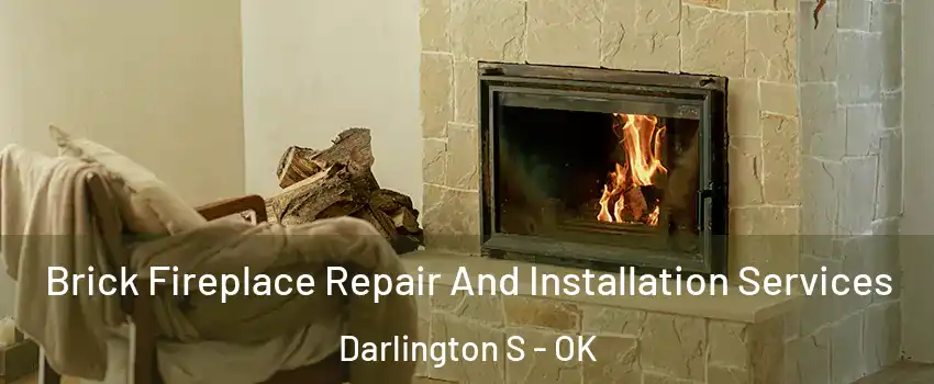 Brick Fireplace Repair And Installation Services Darlington S - OK