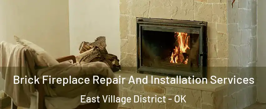 Brick Fireplace Repair And Installation Services East Village District - OK