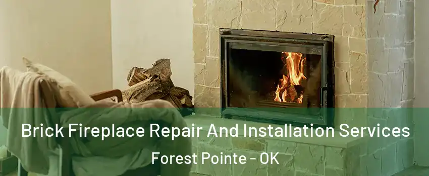 Brick Fireplace Repair And Installation Services Forest Pointe - OK