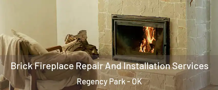 Brick Fireplace Repair And Installation Services Regency Park - OK