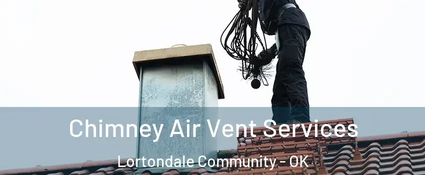 Chimney Air Vent Services Lortondale Community - OK