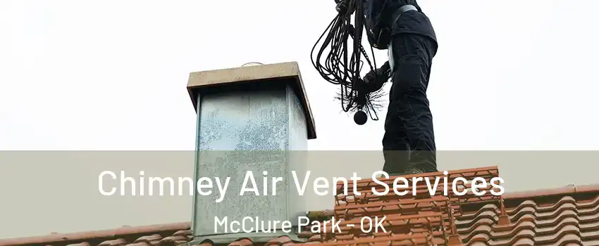 Chimney Air Vent Services McClure Park - OK