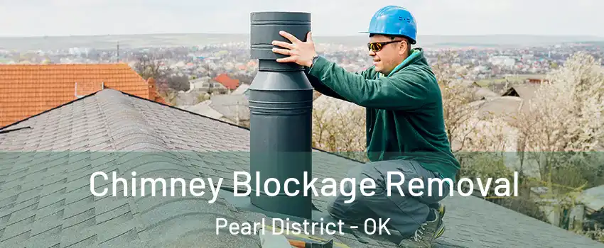 Chimney Blockage Removal Pearl District - OK