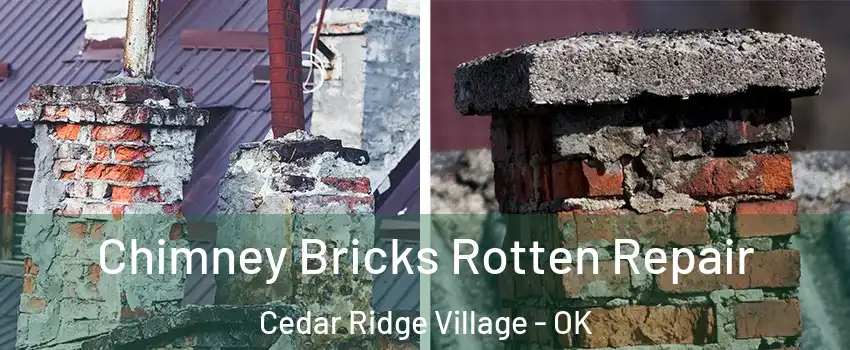 Chimney Bricks Rotten Repair Cedar Ridge Village - OK