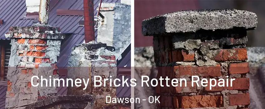 Chimney Bricks Rotten Repair Dawson - OK