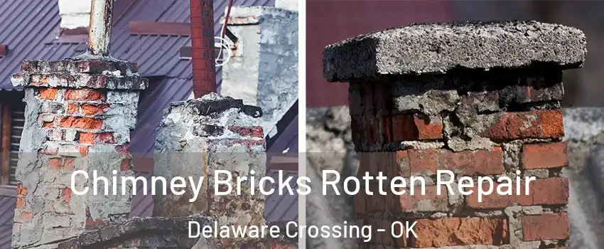 Chimney Bricks Rotten Repair Delaware Crossing - OK