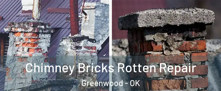Chimney Bricks Rotten Repair Greenwood - OK