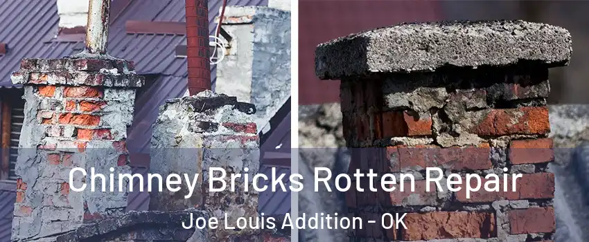 Chimney Bricks Rotten Repair Joe Louis Addition - OK