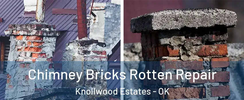 Chimney Bricks Rotten Repair Knollwood Estates - OK