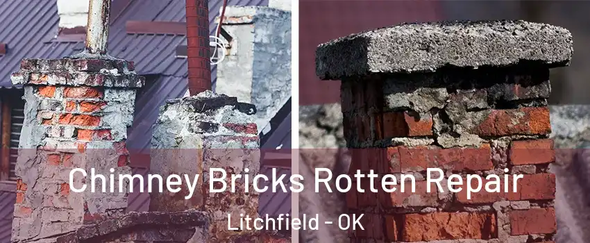 Chimney Bricks Rotten Repair Litchfield - OK