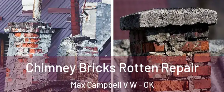 Chimney Bricks Rotten Repair Max Campbell V W - OK