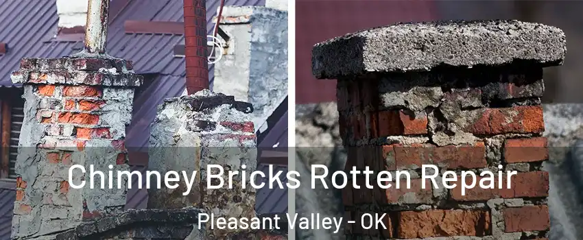 Chimney Bricks Rotten Repair Pleasant Valley - OK