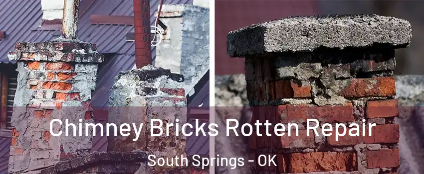 Chimney Bricks Rotten Repair South Springs - OK