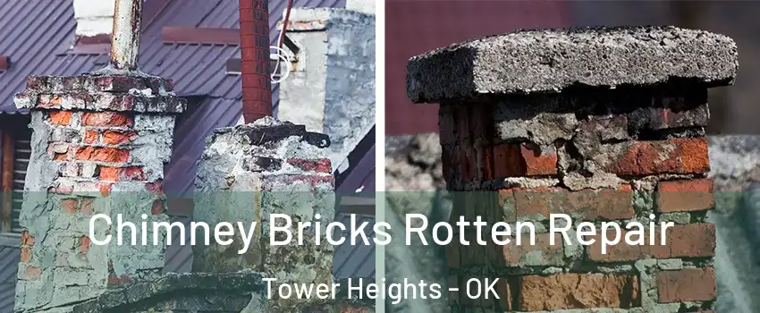 Chimney Bricks Rotten Repair Tower Heights - OK