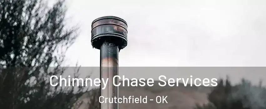 Chimney Chase Services Crutchfield - OK