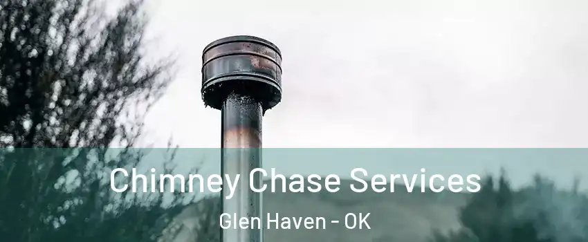 Chimney Chase Services Glen Haven - OK