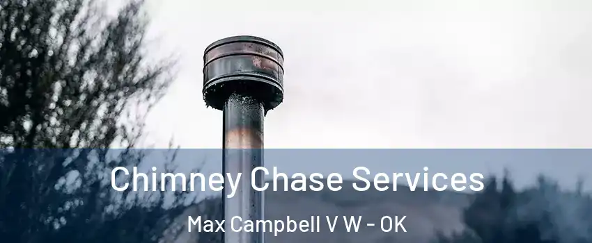 Chimney Chase Services Max Campbell V W - OK