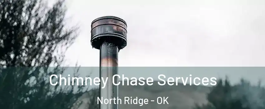 Chimney Chase Services North Ridge - OK
