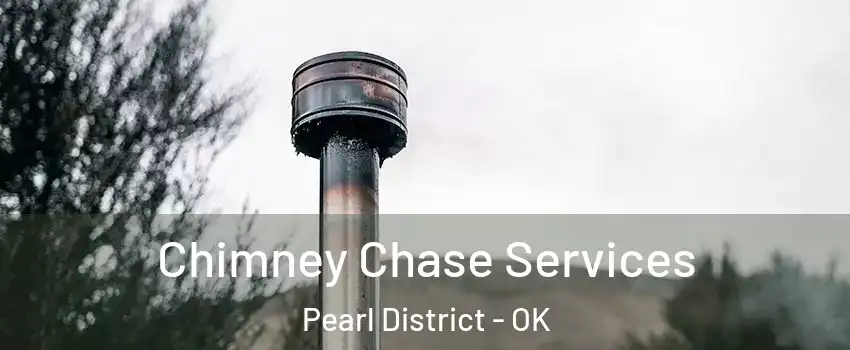 Chimney Chase Services Pearl District - OK