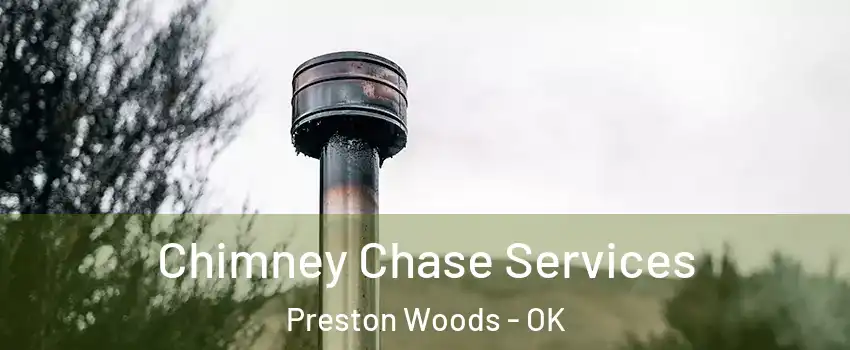 Chimney Chase Services Preston Woods - OK